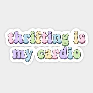 Thrifting is my cardio Sticker